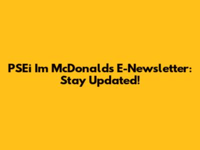 PSEi Im McDonald's E-Newsletter: Stay Updated!