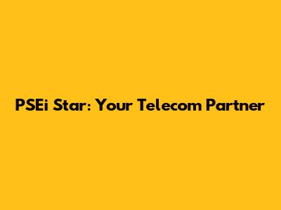 PSEi Star: Your Telecom Partner