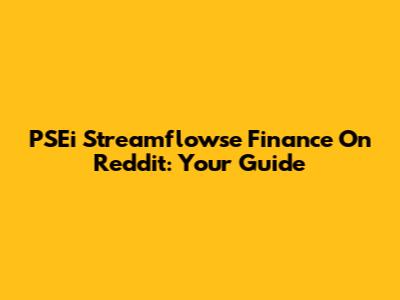 PSEi Streamflowse Finance On Reddit: Your Guide