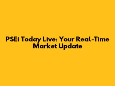 PSEi Today Live: Your Real-Time Market Update