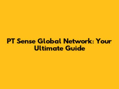 PT Sense Global Network: Your Ultimate Guide