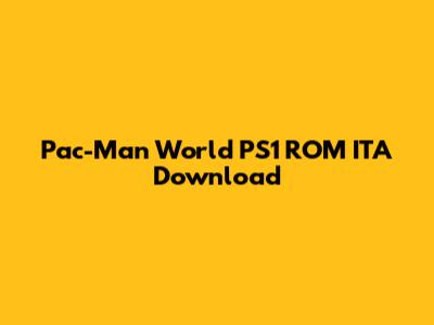 Pac-Man World PS1 ROM ITA Download