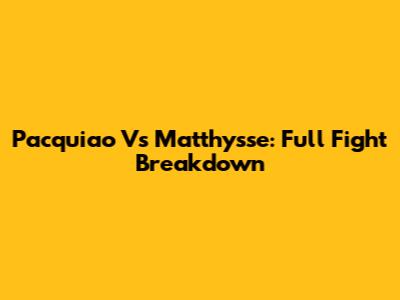 Pacquiao Vs Matthysse: Full Fight Breakdown