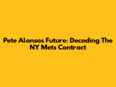 Pete Alonso's Future: Decoding The NY Mets Contract