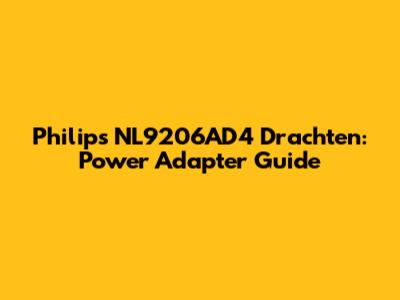 Philips NL9206AD4 Drachten: Power Adapter Guide