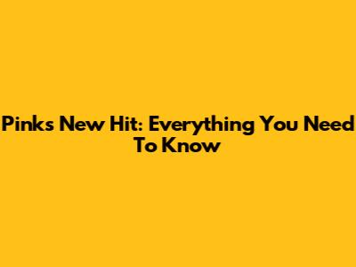 Pink's New Hit: Everything You Need To Know