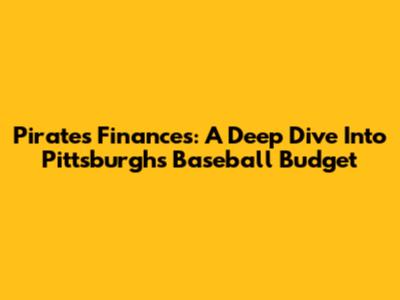 Pirates Finances: A Deep Dive Into Pittsburgh's Baseball Budget