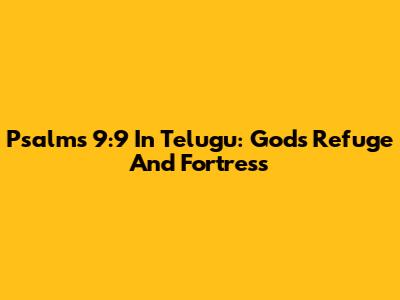 Psalms 9:9 In Telugu: God's Refuge And Fortress