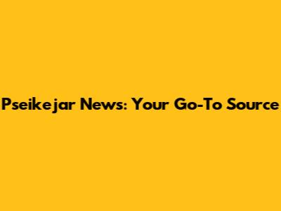 Pseikejar News: Your Go-To Source