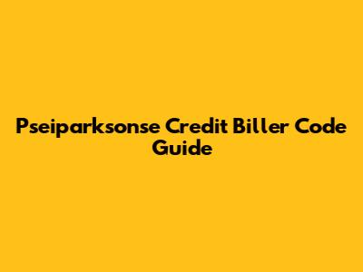 Pseiparksonse Credit Biller Code Guide