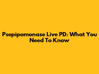 Psepipomonase Live PD: What You Need To Know