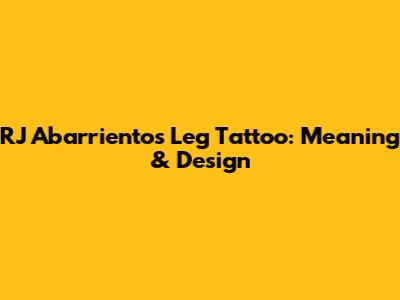 RJ Abarrientos' Leg Tattoo: Meaning & Design