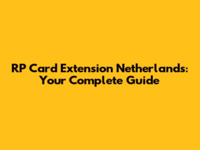 RP Card Extension Netherlands: Your Complete Guide