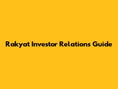 Rakyat Investor Relations Guide
