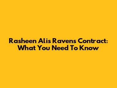 Rasheen Ali's Ravens Contract: What You Need To Know