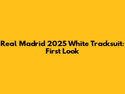 Real Madrid 2025 White Tracksuit: First Look