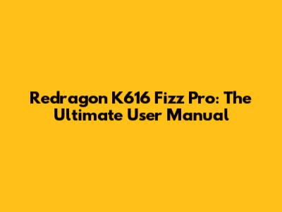 Redragon K616 Fizz Pro: The Ultimate User Manual