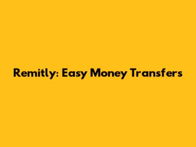 Remitly: Easy Money Transfers