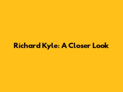 Richard Kyle: A Closer Look