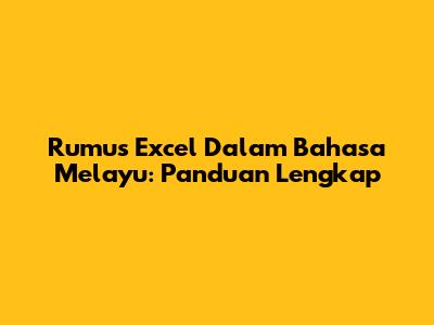 Rumus Excel Dalam Bahasa Melayu: Panduan Lengkap