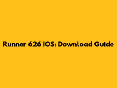 Runner 626 IOS: Download Guide