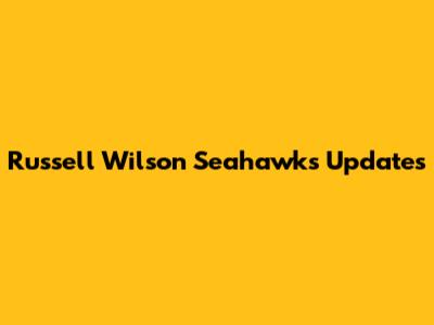 Russell Wilson Seahawks Updates