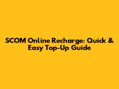 SCOM Online Recharge: Quick & Easy Top-Up Guide