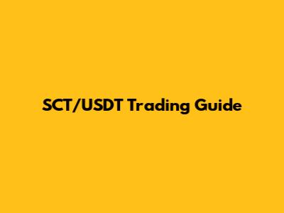 SCT/USDT Trading Guide