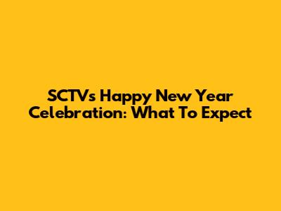 SCTV's Happy New Year Celebration: What To Expect