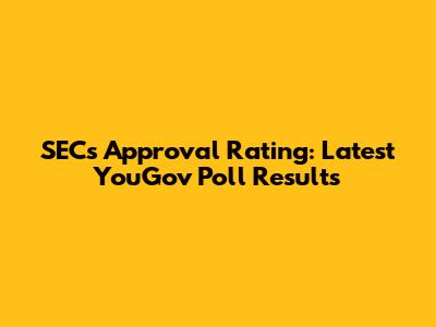 SEC's Approval Rating: Latest YouGov Poll Results