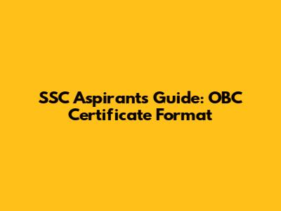 SSC Aspirants' Guide: OBC Certificate Format