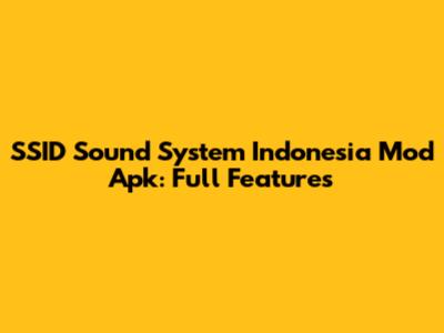 SSID Sound System Indonesia Mod Apk: Full Features