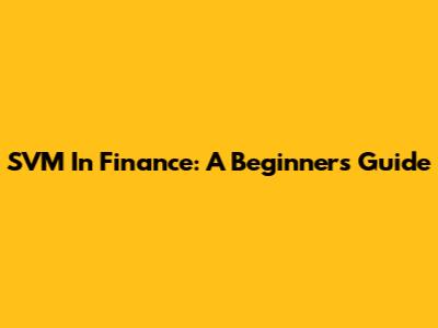 SVM In Finance: A Beginner's Guide