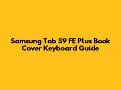 Samsung Tab S9 FE Plus Book Cover Keyboard Guide