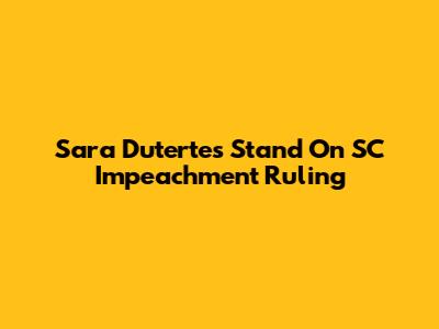 Sara Duterte's Stand On SC Impeachment Ruling