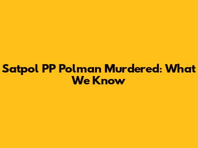 Satpol PP Polman Murdered: What We Know