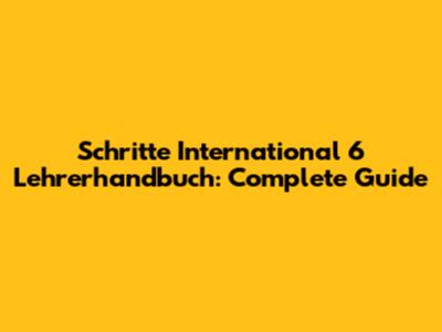 Schritte International 6 Lehrerhandbuch: Complete Guide