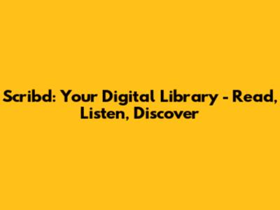 Scribd: Your Digital Library - Read, Listen, Discover
