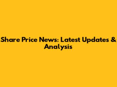 Share Price News: Latest Updates & Analysis