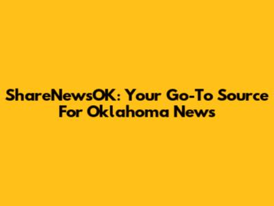 ShareNewsOK: Your Go-To Source For Oklahoma News
