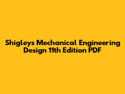 Shigley's Mechanical Engineering Design 11th Edition PDF