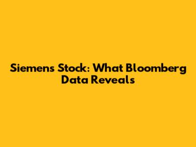 Siemens Stock: What Bloomberg Data Reveals