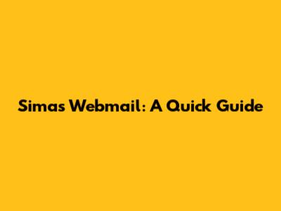 Simas Webmail: A Quick Guide