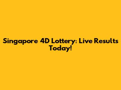Singapore 4D Lottery: Live Results Today!