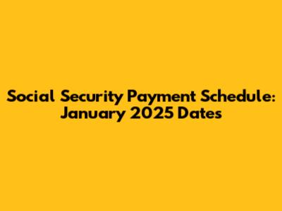 Social Security Payment Schedule: January 2025 Dates
