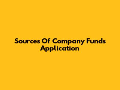 Sources Of Company Funds Application