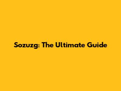 Sozuzg: The Ultimate Guide