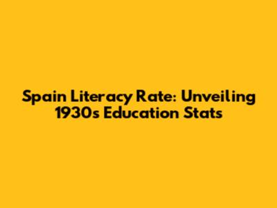 Spain Literacy Rate: Unveiling 1930's Education Stats