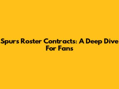 Spurs Roster Contracts: A Deep Dive For Fans