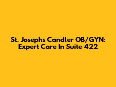 St. Joseph's Candler OB/GYN: Expert Care In Suite 422
